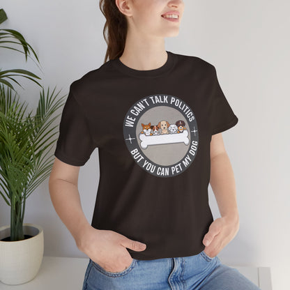 Politics & Dogs Unisex Tee | Fun Novelty Apparel that Support Animal Welfare