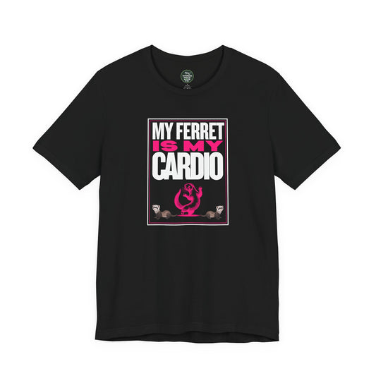 "My Ferret is My Cardio" Unisex Tee | Funny Novelty Apparel that Supports Animal Welfare | World Wild Love Co.