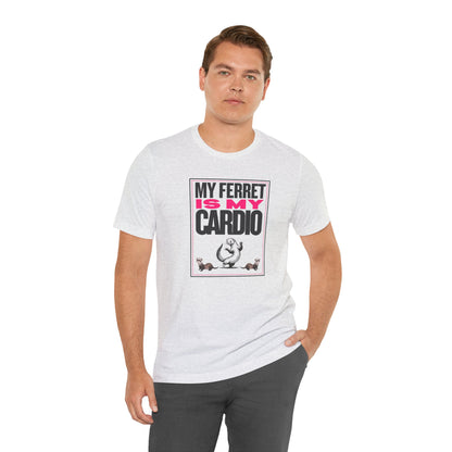 "My Ferret is my Cardio" Unisex Tee | Funny Novelty Apparel that Supports Animal Welfare | World Wild Love Co.