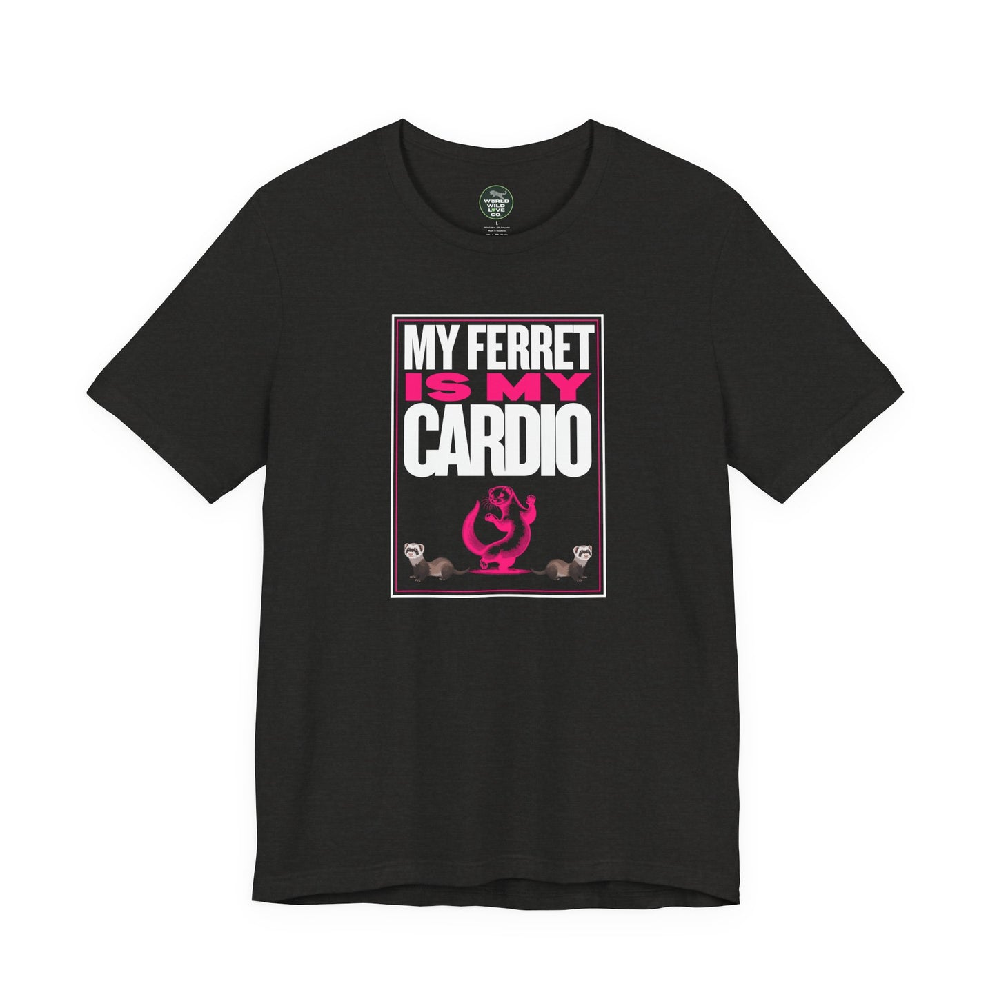 "My Ferret is My Cardio" Unisex Tee | Funny Novelty Apparel that Supports Animal Welfare | World Wild Love Co.