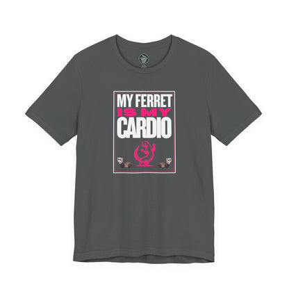 "My Ferret is My Cardio" Unisex Tee | Funny Novelty Apparel that Supports Animal Welfare | World Wild Love Co.