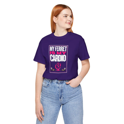 "My Ferret is My Cardio" Unisex Tee | Funny Novelty Apparel that Supports Animal Welfare | World Wild Love Co.
