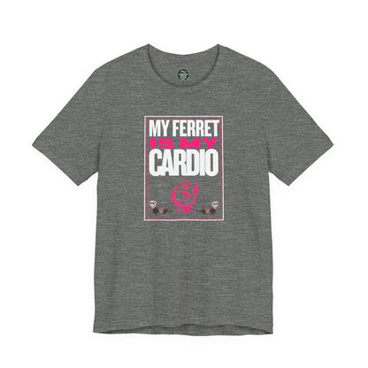 "My Ferret is My Cardio" Unisex Tee | Funny Novelty Apparel that Supports Animal Welfare | World Wild Love Co.