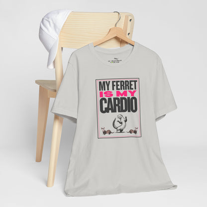 "My Ferret is my Cardio" Unisex Tee | Funny Novelty Apparel that Supports Animal Welfare | World Wild Love Co.