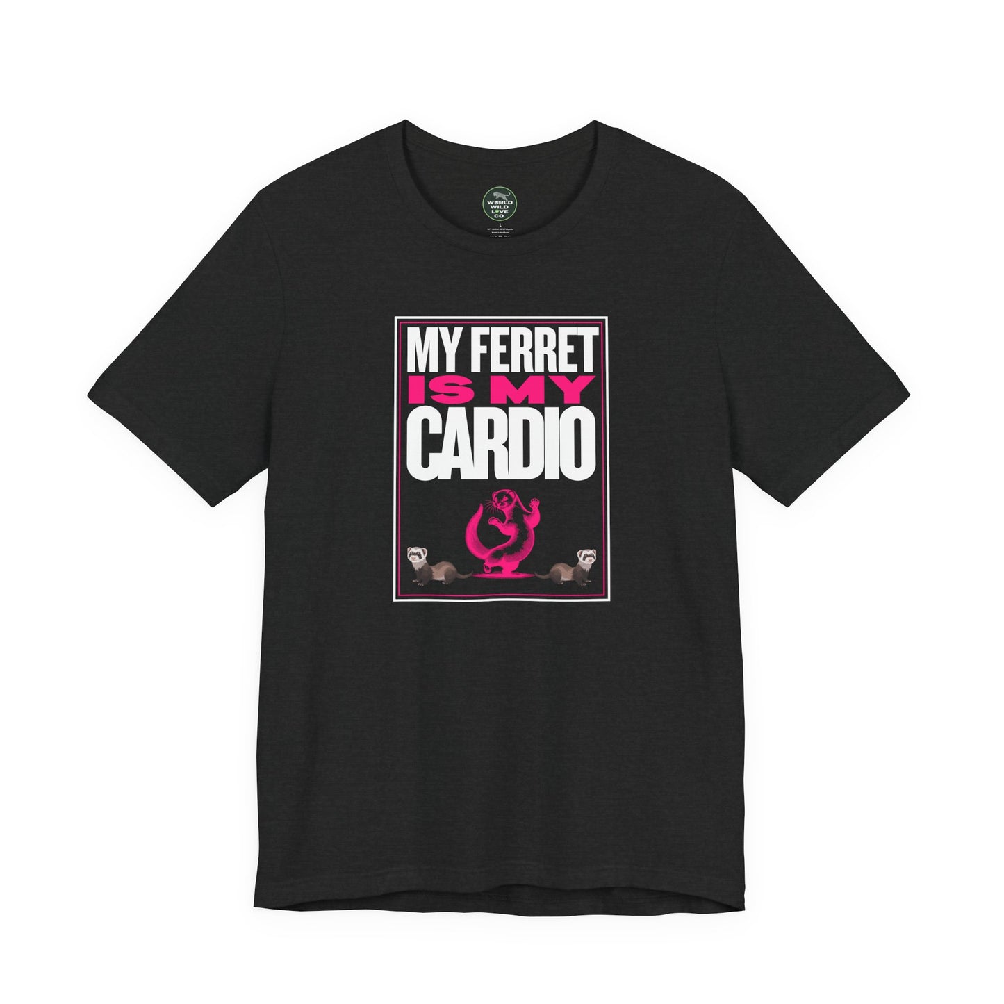 "My Ferret is My Cardio" Unisex Tee | Funny Novelty Apparel that Supports Animal Welfare | World Wild Love Co.